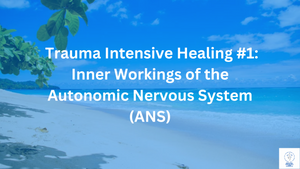 Open image in slideshow, Trauma Intensive Healing Course #1: Inner Workings of the Autonomic Nervous System (ANS)
