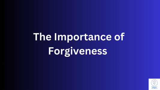 The Importance of Forgiveness