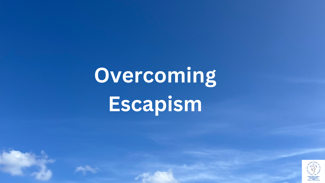 Overcoming Escapism | Trauma Response - Feeling the Need to Escape