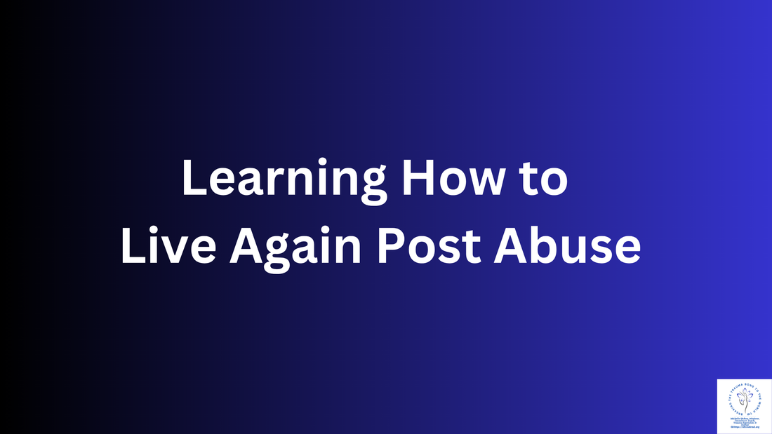 Learning How to Live Again Post Narcissistic Abuse PT1