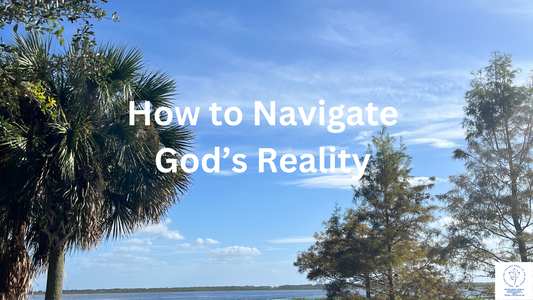 How to Navigate God's Reality | Spiritual & Physical Balance