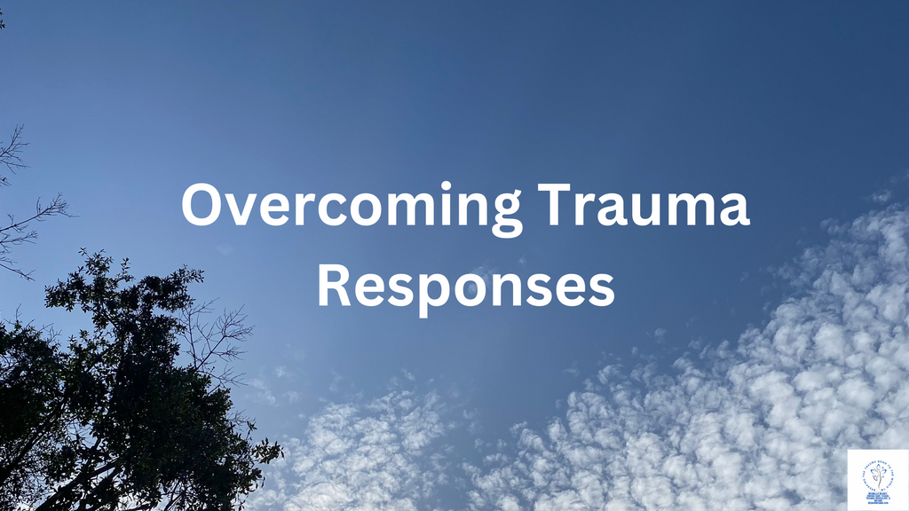 Overcoming Trauma Responses