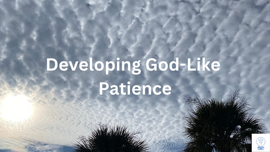 Developing God-Like Patience | Trauma Healing