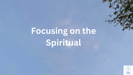 Focusing on the Spiritual | Trauma Healing and Spiritual Growth