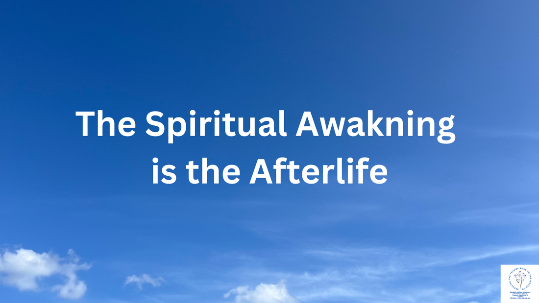 The Spiritual Awakening is the Afterlife with Christ
