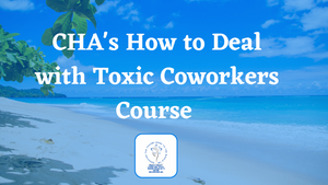 How to Deal with Toxic Coworkers