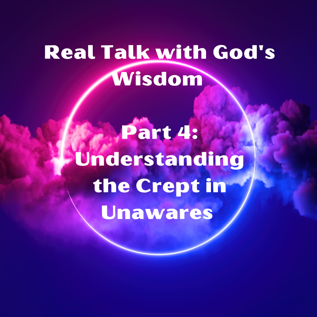 Real Talk Video #4: Understanding the Crept in Unawares