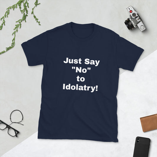 No to Idolatry Unisex T-shirt