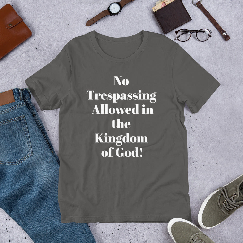 No Trespassing Allowed in God's Kingdom Unisex t-shirt