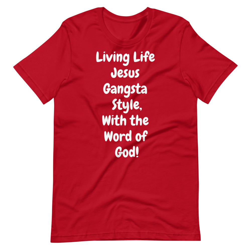 Living Life Jesus Gangsta Style T-Shirt Unisex