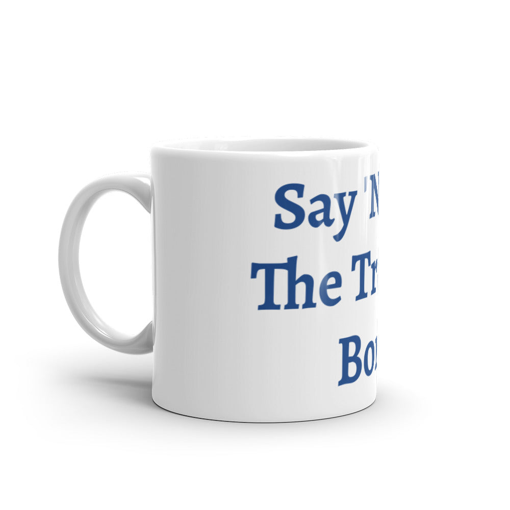 Say No to the Trauma Bond Mug