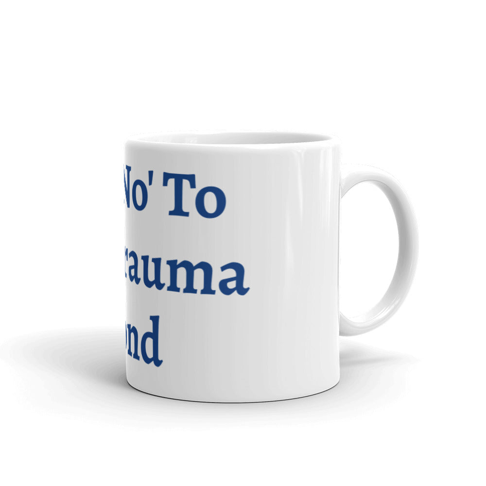 Say No to the Trauma Bond Mug